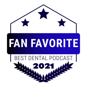 Fan Favorite Best Dental Podcast 2021