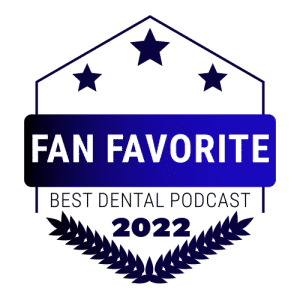 Fan Favorite Best Dental Podcast 2022